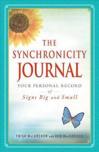 Cover image for The Synchronicity Journal: Your Personal Record of Signs Big and Small
