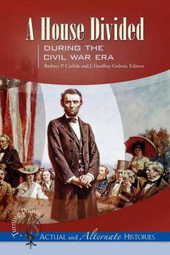 Cover image for Turning Points-Actual and Alternate Histories: A House Divided during the Civil War Era