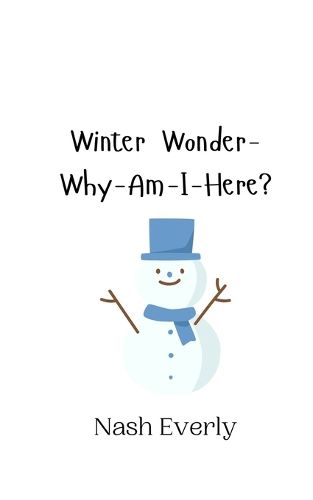 Cover image for Winter Wonder-Why-Am-I-Here?