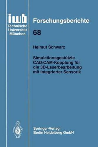 Cover image for Simulationsgestutzte Cad/Cam-Kopplung Fur Die 3d-Laserbearbeitung Mit Integrierter Sensorik