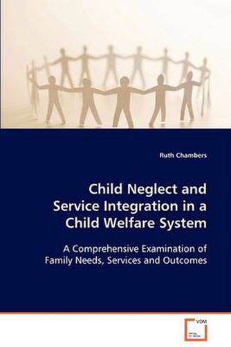 Cover image for Child Neglect and Service Integration in a Child Welfare System