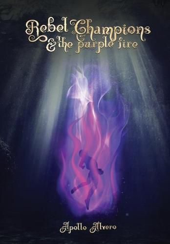 Cover image for Rebel Champions and the Purple Fire