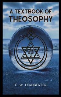 Cover image for A Textbook of THEOSOPHY