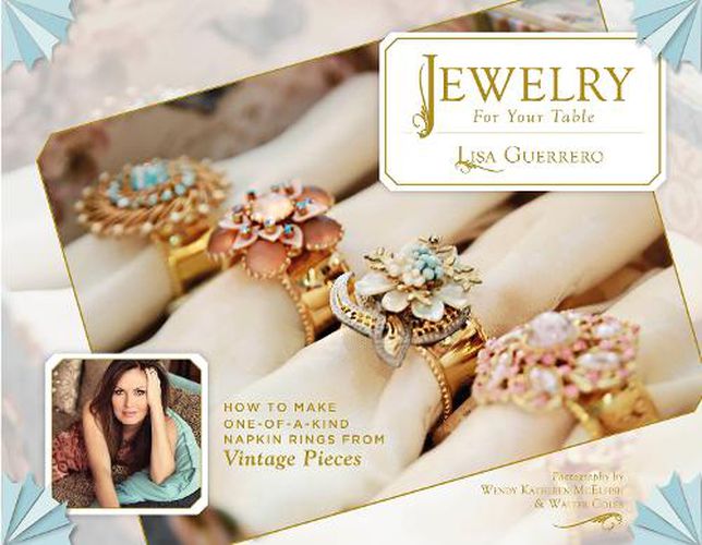 Cover image for Jewelry for Your Table: How to Make One-of-a-Kind Napkin Rings from Vintage Pieces