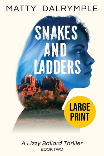 Cover image for Snakes and Ladders: A Lizzy Ballard Thriller - Large Print Edition