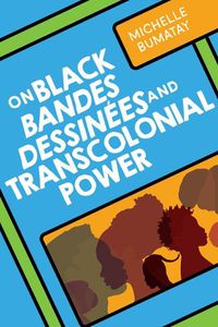 Cover image for On Black Bandes Dessinees and Transcolonial Power