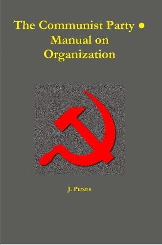 Cover image for The Communist Party ● Manual on Organization