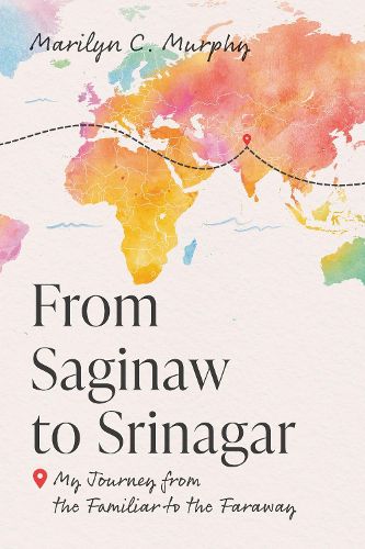 Cover image for From Saginaw to Srinagar