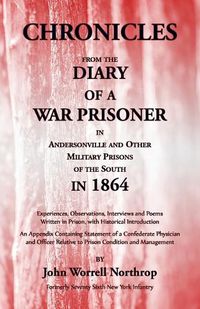 Cover image for Chronicles from the Diary of a War Prisoner in Andersonville and Other Military Prisons of the South in 1864