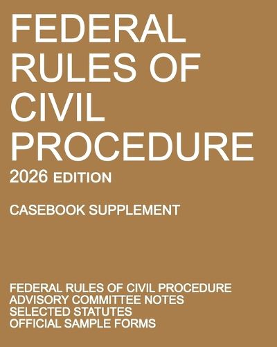 Cover image for Federal Rules of Civil Procedure; 2026 Edition (Casebook Supplement)