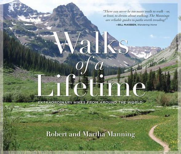 Cover image for Walks of a Lifetime: Extraordinary Hikes from Around the World