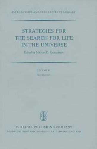 Cover image for Strategies for the Search for Life in the Universe: A Joint Session of Commissions 16, 40, and 44, Held in Montreal, Canada, During the IAU General Assembly, 15 and 16 August, 1979