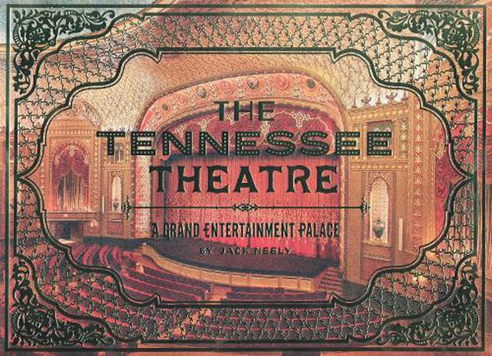 Cover image for The Tennessee Theatre: A Grand Entertainment Palace