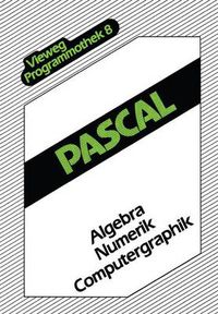 Cover image for Pascal: Algebra -- Numerik -- Computergraphik