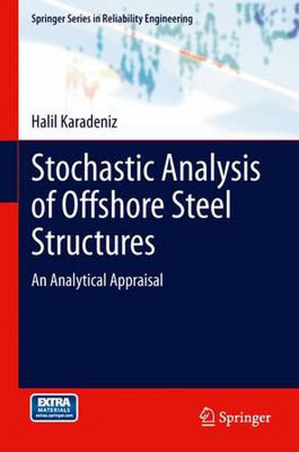 Stochastic Analysis of Offshore Steel Structures: An Analytical Appraisal