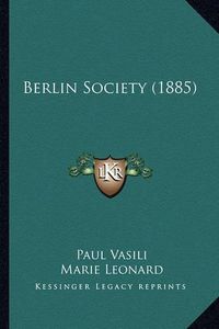 Cover image for Berlin Society (1885)