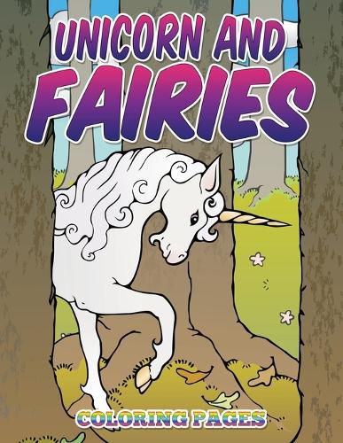 Cover image for Unicorn and Fairies Coloring Pages: Kids Colouring Books