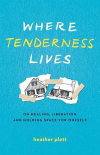 Cover image for Where Tenderness Lives