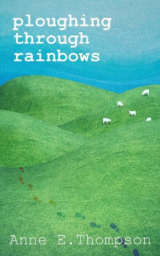 Cover image for Ploughing Through Rainbows