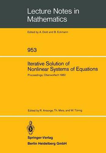 Cover image for Iterative Solution of Nonlinear Systems of Equations: Proceedings of a Meeting Held at Oberwolfach, Germany, Jan. 31 - Feb. 5, 1982