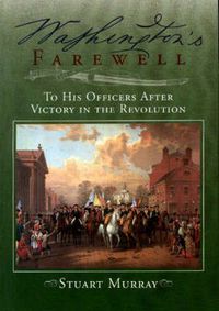 Cover image for Washington's Farewell to His Officers After Victory in the Revolution