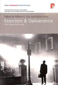 Cover image for Exorcism & Deliverance: Multi-Disciplinary Studies