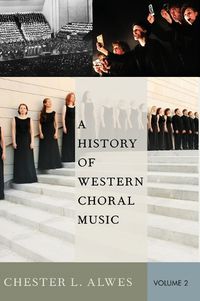 Cover image for A History of Western Choral Music, Volume 2