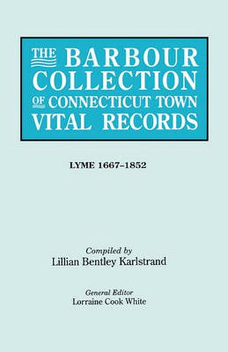 Cover image for The Barbour Collection of Connecticut Town Vital Records. Volume 24: Lyme 1667-1852