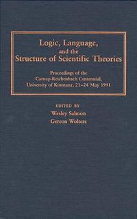 Cover image for Logic, Language, and the Structure of Scientific Theories