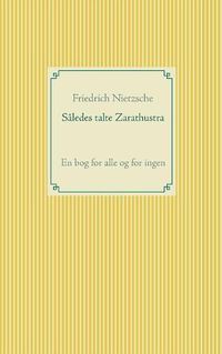 Cover image for Saledes talte Zarathustra: En bog for alle og for ingen