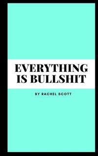 Cover image for Everything is bullshit