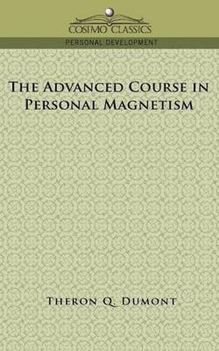 Cover image for The Advanced Course in Personal Magnetism