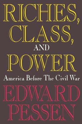 Cover image for Riches, Class, and Power: United States Before the Civil War