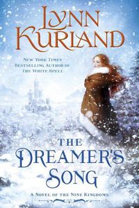 Cover image for The Dreamer's Song: A Novel of the Nine Kingdoms