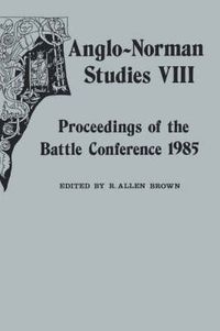 Cover image for Anglo-Norman Studies VIII: Proceedings of the Battle Conference 1985