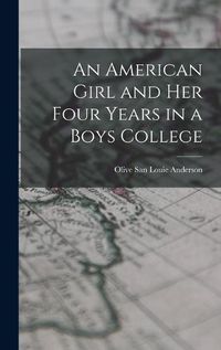 Cover image for An American Girl and Her Four Years in a Boys College