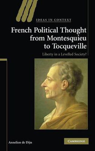 French Political Thought from Montesquieu to Tocqueville: Liberty in a Levelled Society?