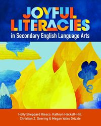 Cover image for Joyful Literacies in Secondary English Language Arts