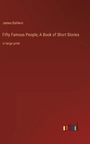 Cover image for Fifty Famous People; A Book of Short Stories