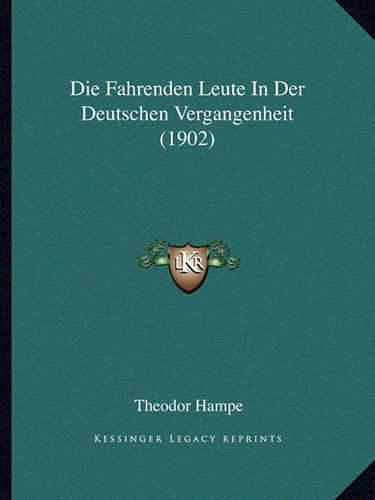 Cover image for Die Fahrenden Leute in Der Deutschen Vergangenheit (1902)