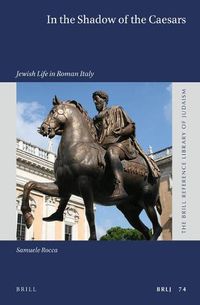 Cover image for In the Shadow of the Caesars: Jewish Life in Roman Italy