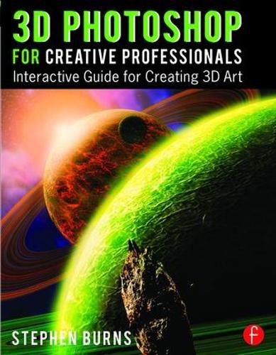 Cover image for 3D Photoshop for Creative Professionals: Interactive Guide for Creating 3D Art