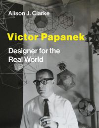 Cover image for Victor Papanek: Designer for the Real World