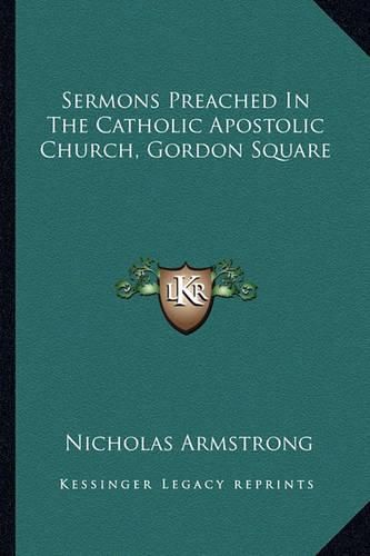 Sermons Preached in the Catholic Apostolic Church, Gordon Square