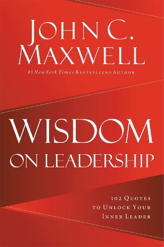 Cover image for Wisdom on Leadership: 102 Quotes to Unlock Your Potential to Lead