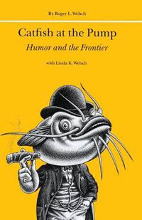 Cover image for Catfish at the Pump: Humor and the Frontier