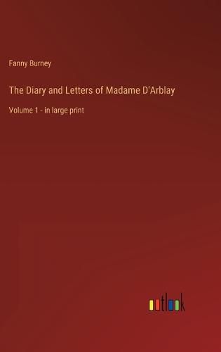 The Diary and Letters of Madame D'Arblay