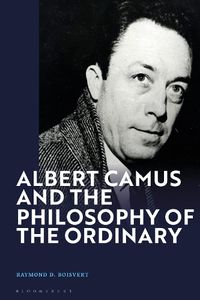 Cover image for Albert Camus and the Philosophy of the Ordinary