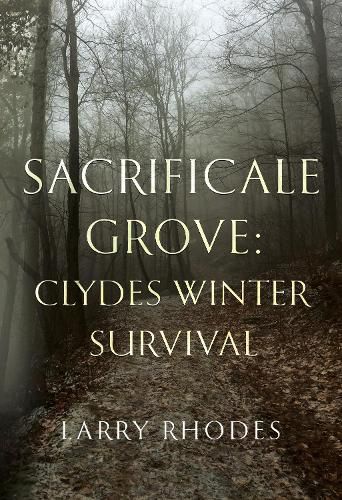 Cover image for Sacrificale Grove: Clydes Winter Survival