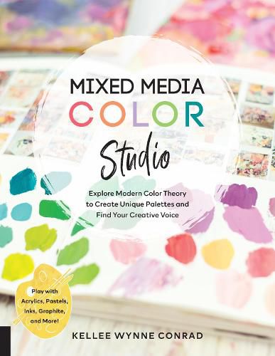 Cover image for Mixed Media Color Studio: Explore Modern Color Theory to Create Unique Palettes and Find Your Creative Voice--Play with Acrylics, Pastels, Inks, Graphite, and More